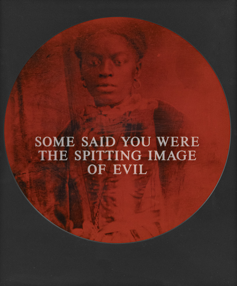 Some Said You Were the Spitting Image of Evil by Carrie Mae Weems