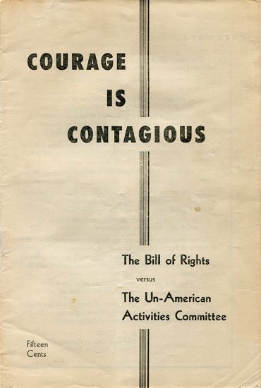 Courage is Contagious, The Bill of Rights Versus the Un-American Activities Comm