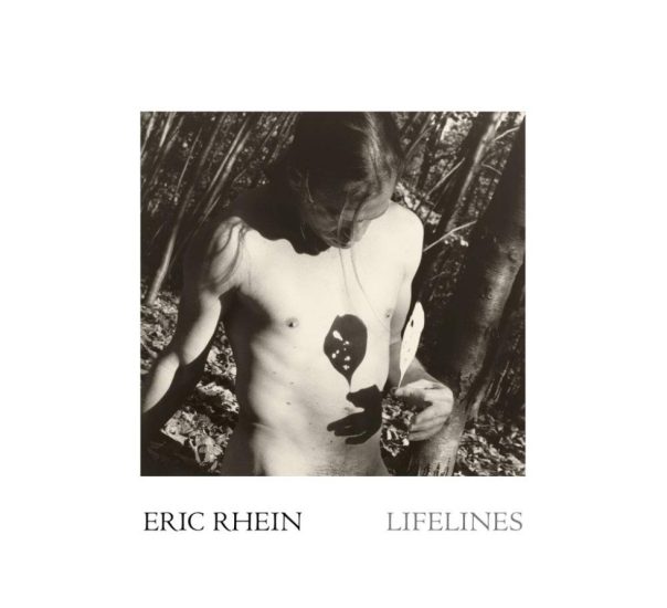 Lifelines, a monograph of work by Eric Rhein